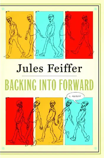 Backing Into Forward: A Memoir by Jules Feiffer