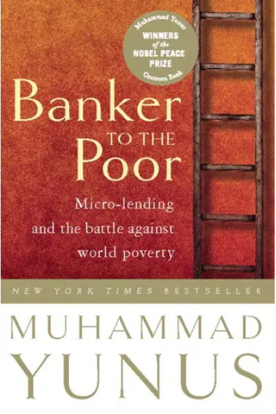 Banker to the Poor by Muhammad Yunus