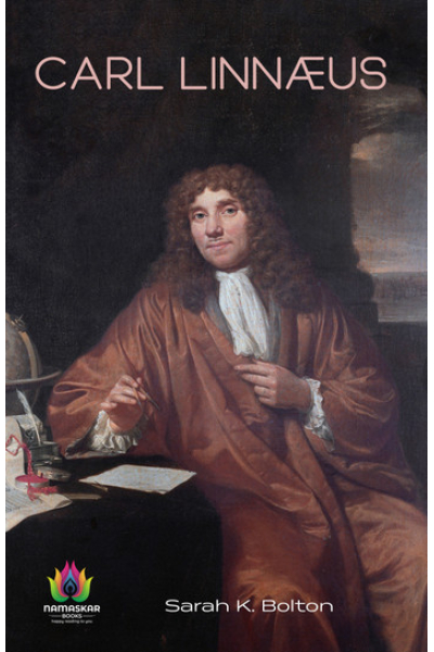 Carl Linnæus by Sarah K. Bolton by Sarah K. Bolton