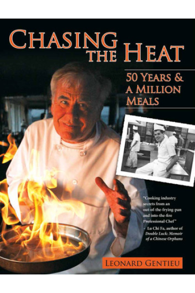 Chasing the Heat 50 Years and a Million Meals by Leonard Gentieu