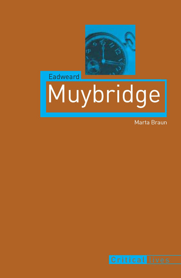 Eadweard Muybridge by Marta Braun