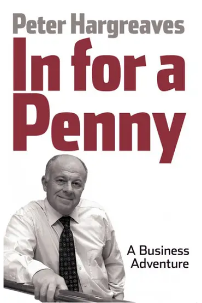 In for a Penny A Business Adventure by Peter Hargreaves