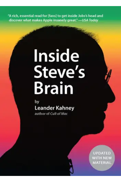 Inside Steve's Brain by Leander Kahney