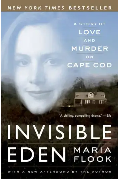 Invisible Eden: A Story of Love and Murder on Cape Cod