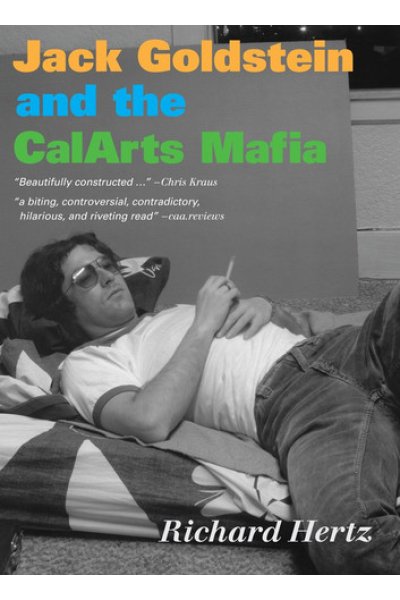 Jack Goldstein and the CalArts Mafia by Richard Hertz