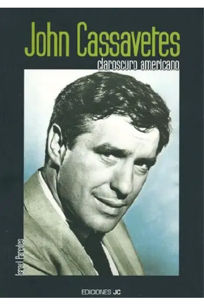 John Cassaveter. Claroscuro americano by Israel Paredes