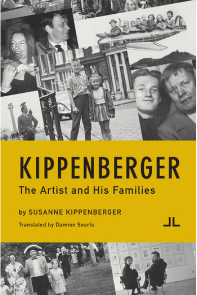 Kippenberger The Artist and His Families by Susanne Kippenberger