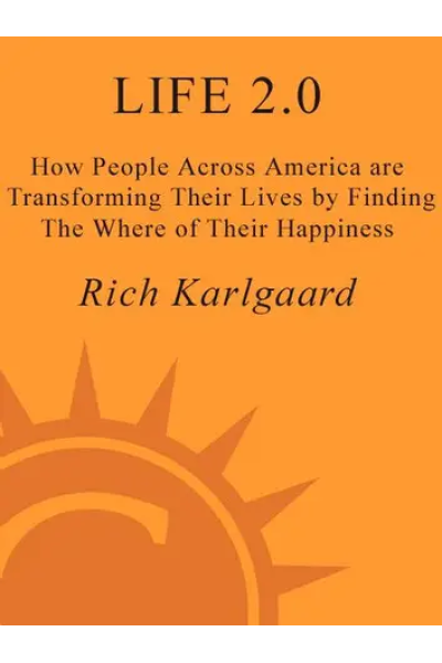 Life 2.0 by Rich Karlgaard