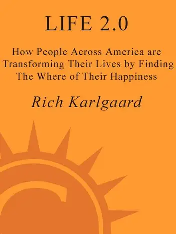 Life 2.0 by Rich Karlgaard