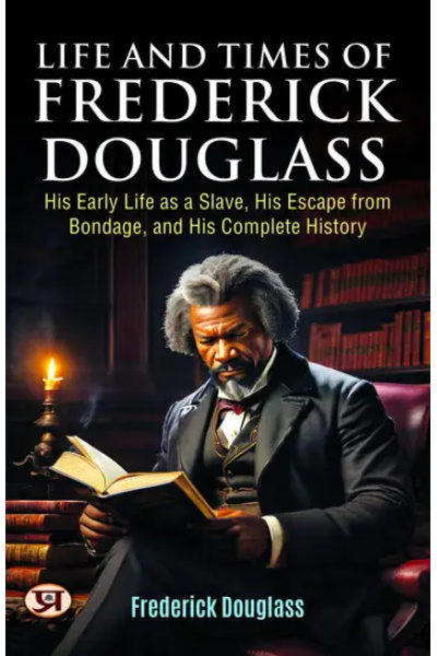 Life and times of Frederick Douglass