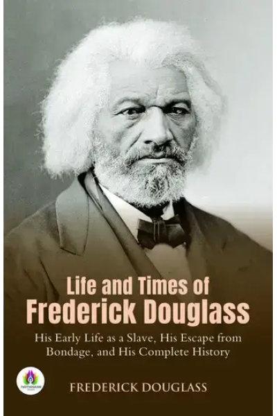 Life and times of Frederick Douglass