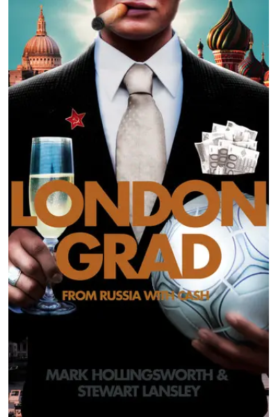 Londongrad by Mark Hollingsworth and Stewart Lansley