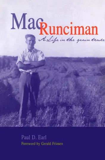 Mac Runciman: A Life in the Grain Trade by Paul D. Earl