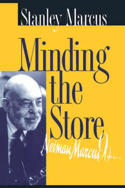 Minding the Store by Stanley Marcus