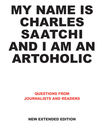 My Name is Charles Saatchi and I am an Artoholic New Extended Edition. Questions from Journalists and Readers by Charles Saatchi