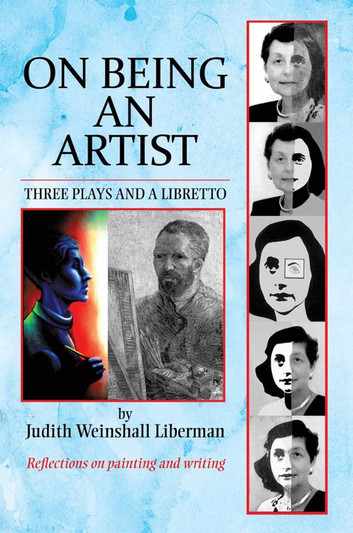 On Being an Artist: Three Plays and a Libretto