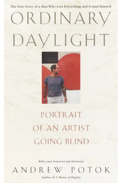 Ordinary Daylight: Portrait of an Artist Going Blind