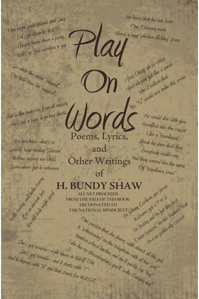 Play on Words Poems, Lyrics, and Other Writings of H. Bundy Shaw