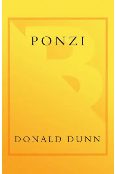 Ponzi: The Incredible True Story of the King of Financial Cons