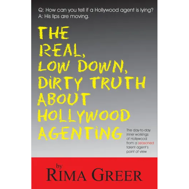 Real, Low Down, Dirty Truth about Hollywood Agenting - Tell eBook
