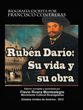 Ruben Dario: Su Vida Y Su Obra by Flavio Rivera Montealegre