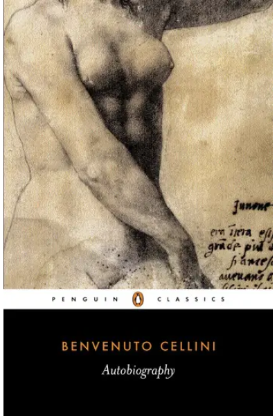 The Autobiography of Benvenuto Cellini