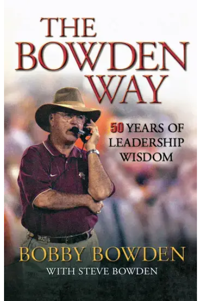 The Bowden Way: 50 Years of Leadership Wisdom