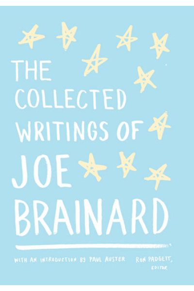 The Collected Writings of Joe Brainard by Joe Brainard
