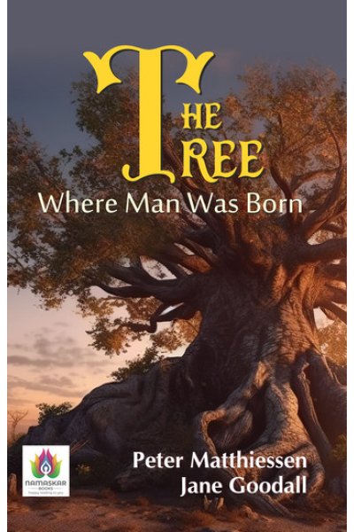 The Tree Where Man Was Born by Peter Matthiessen and Jane Goodall