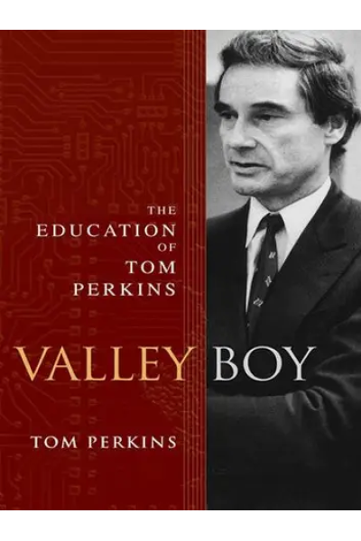 Valley Boy: The Education of Tom Perkins by Tom Perkins