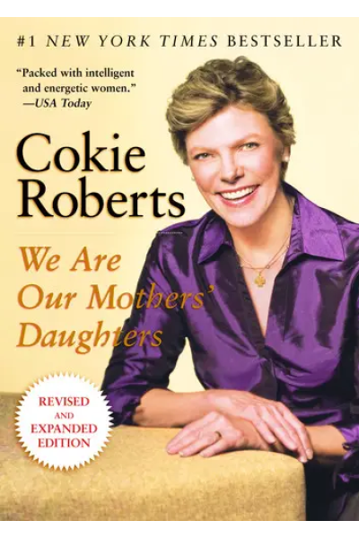 We Are Our Mothers' Daughters: Revised and Expanded Edition