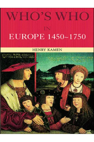 Who's Who in Europe 1450-1750