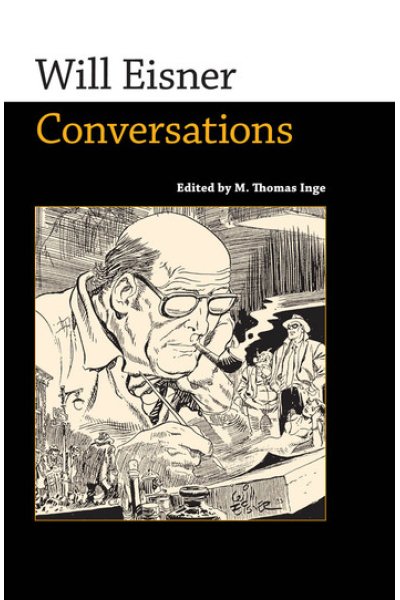 Will Eisner: Conversations Edited by M. Thomas Inge