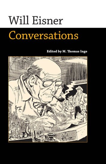 Will Eisner: Conversations Edited by M. Thomas Inge