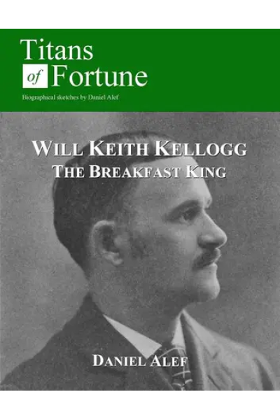 Will Keith Kellogg: The Breakfast King