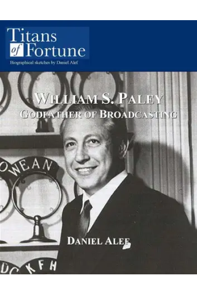 William S. Paley: Godfather Of Broadcasting