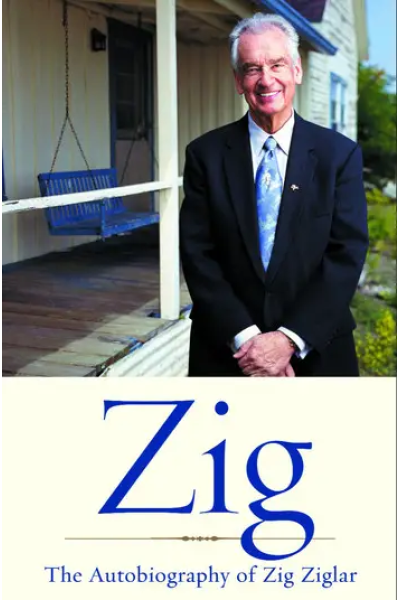 Zig: The Autiobiography of Zig Ziglar by Zig Ziglar