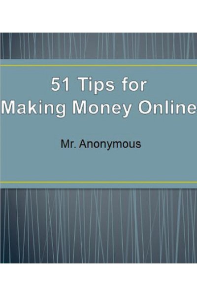51 Tips for Making Money Online