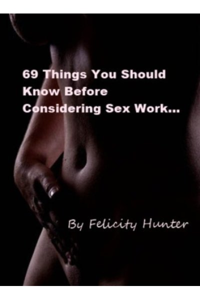 69 Things You Should Know Before Considering Sex Work...