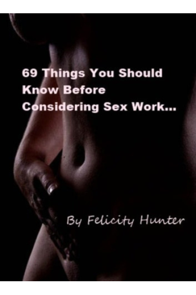 69 Things You Should Know Before Considering Sex Work!