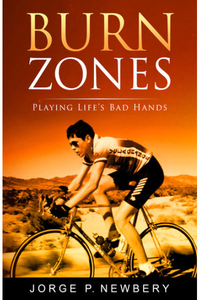 Burn Zones Playing Life's Bad Hands by Jorge P. Newbery