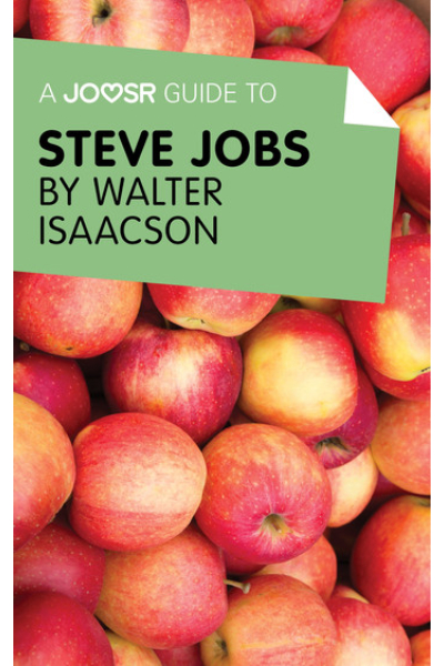 A Joosr Guide to... Steve Jobs by Walter Isaacson