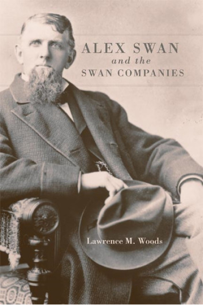 Alex Swan and the Swan Companies by Lawrence M. Woods - series Western Lands and Waters Series