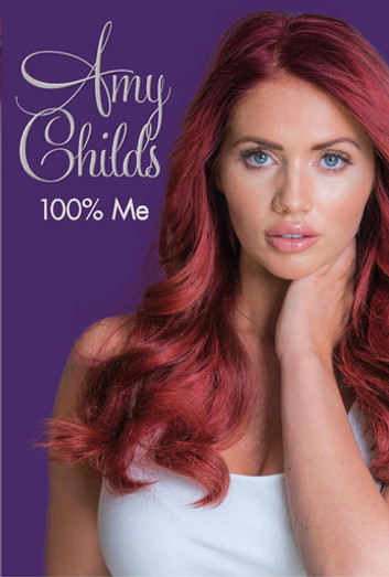 Amy Childs - 100% Me by Amy Childs