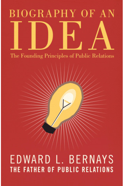 Biography of an Idea: The Founding Principles of Public Relations