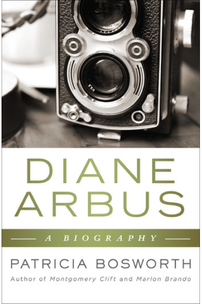 Diane Arbus: A Biography by Patricia Bosworth