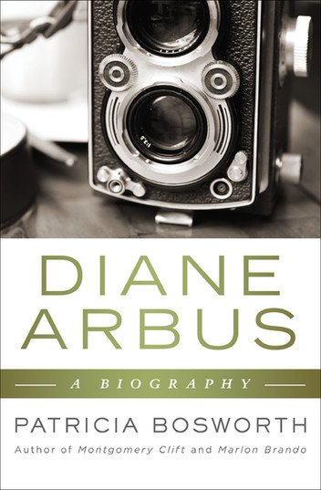 Diane Arbus: A Biography by Patricia Bosworth