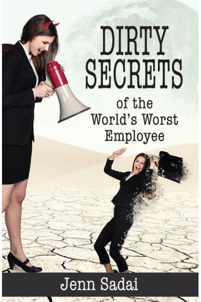 Dirty Secrets of the World's Worst Employee