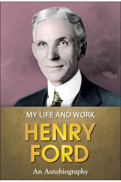 Henry Ford : My Life and Work