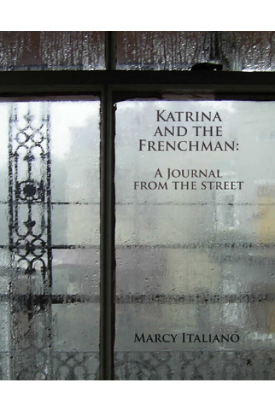 Katrina and the Frenchman: A Journal from the Street